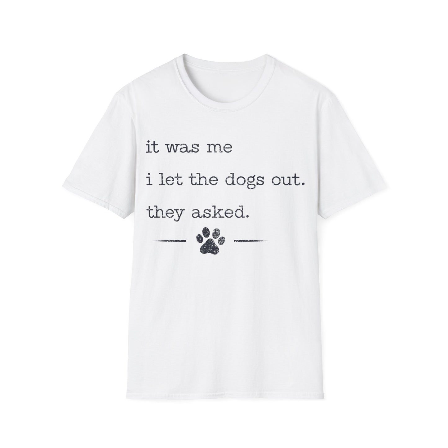 Who let the dogs out T-Shirt