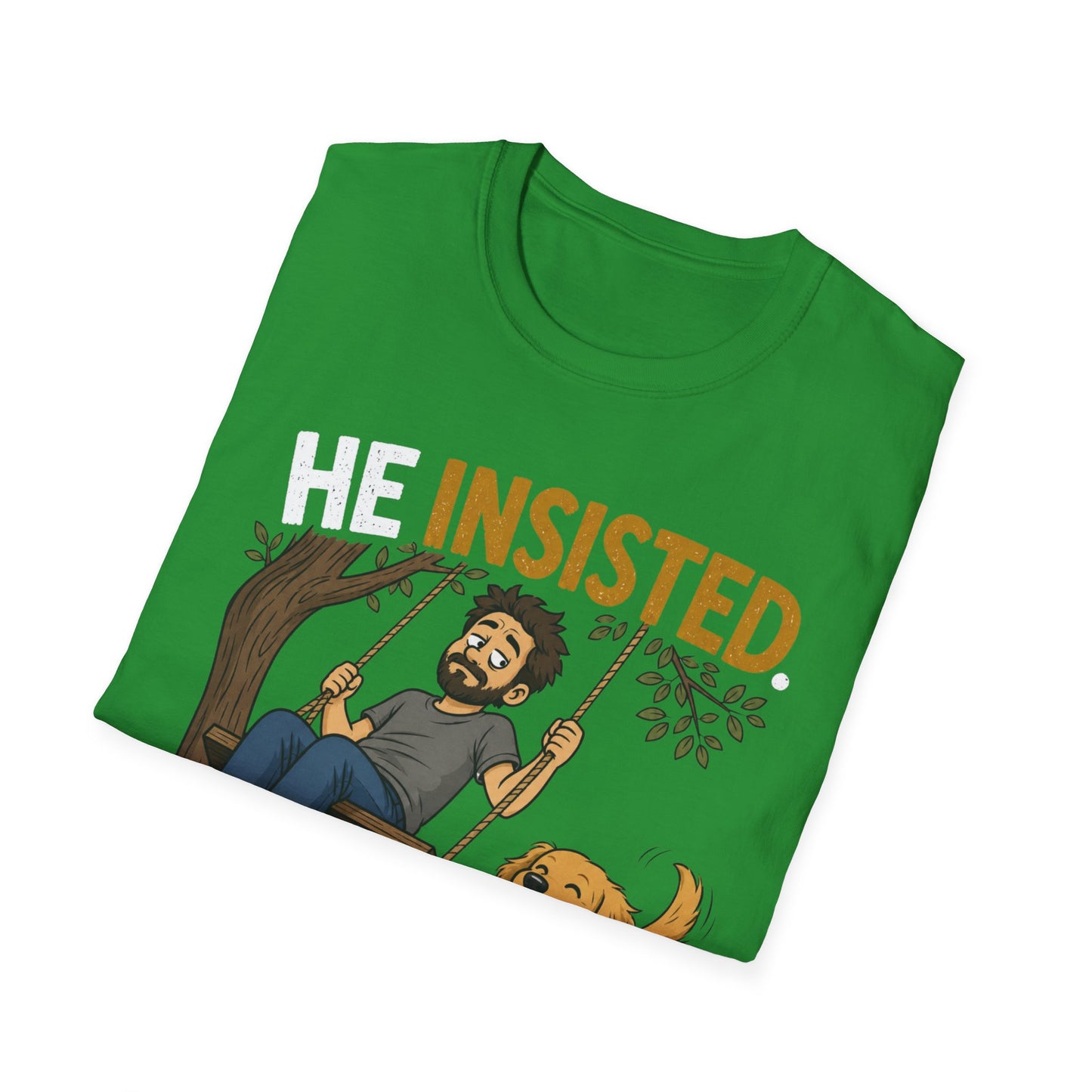Insisted And Won T-Shirt