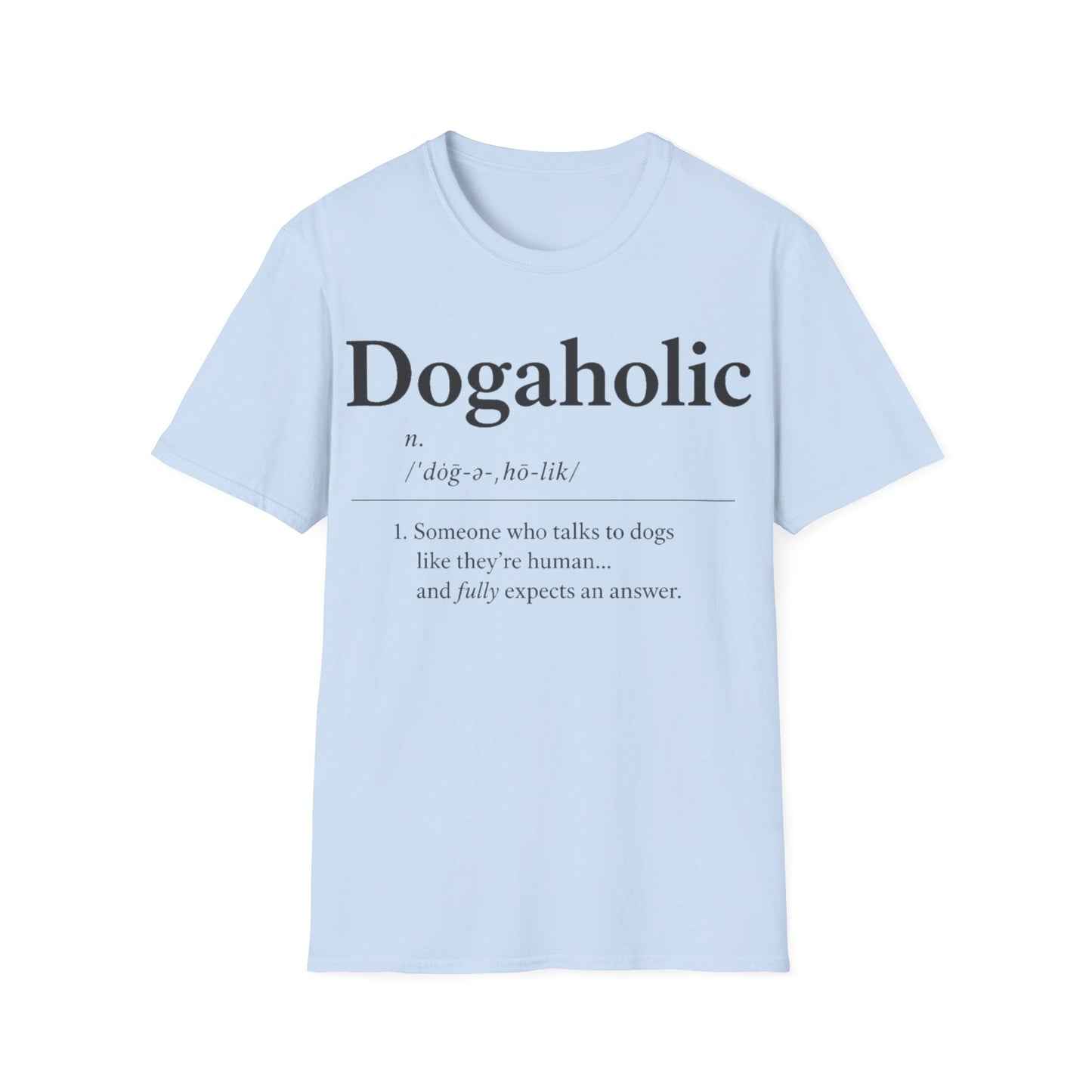 Dogaholic Definition T-Shirt