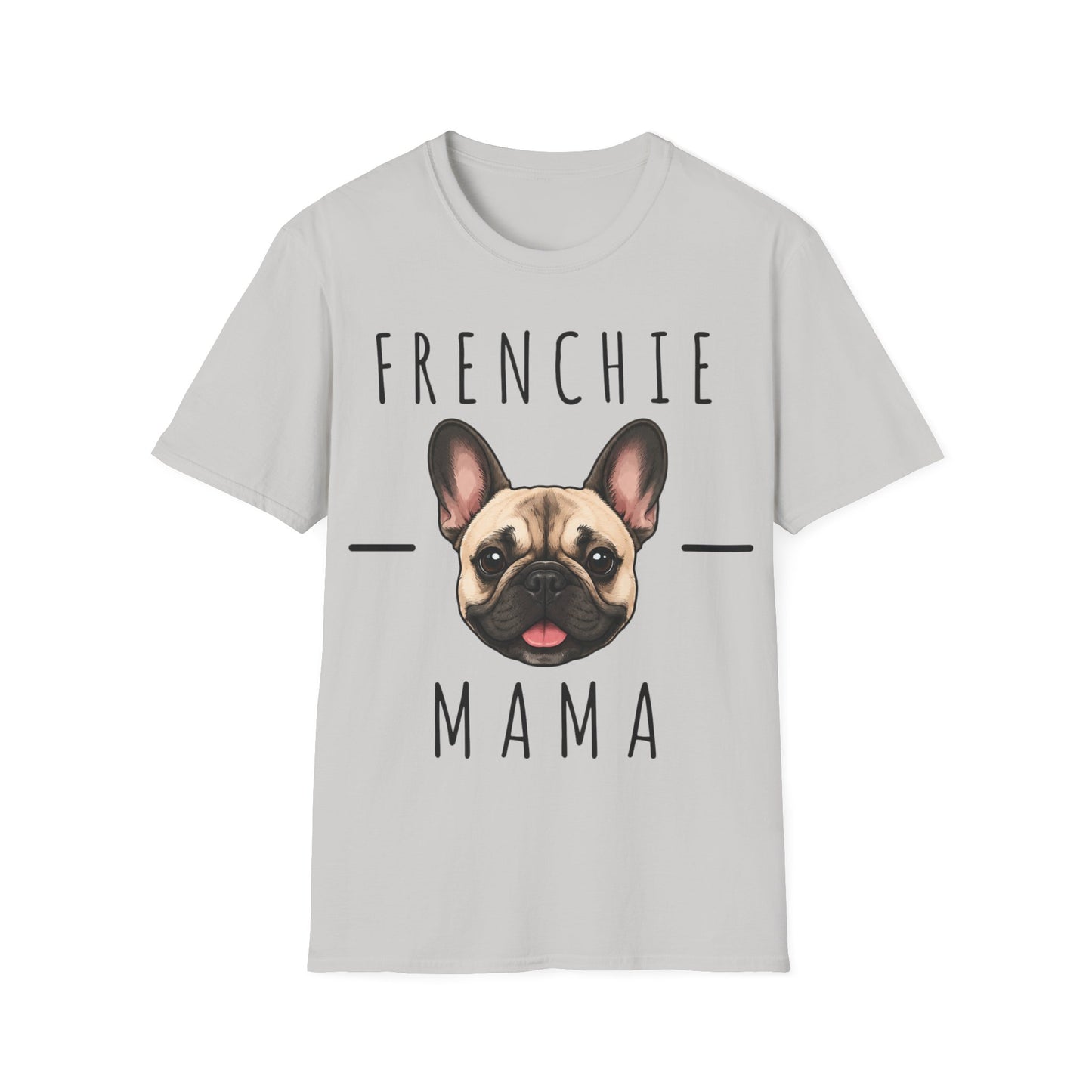 French BullDog Mama T-Shirt