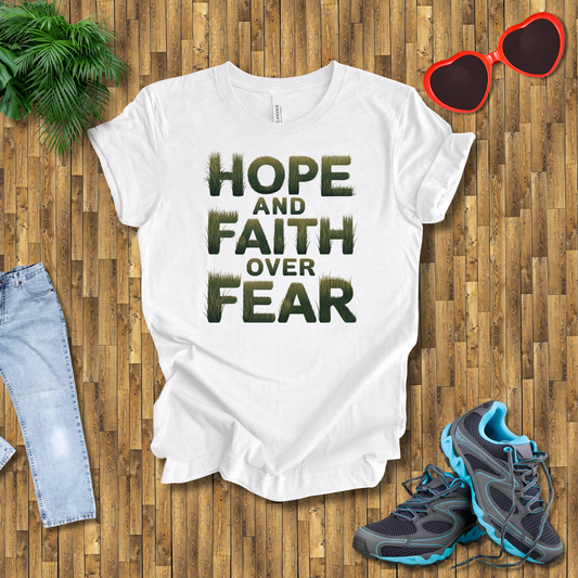 Hope and faith over fear T-Shirt