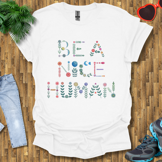 Be a nice human  T-Shirt