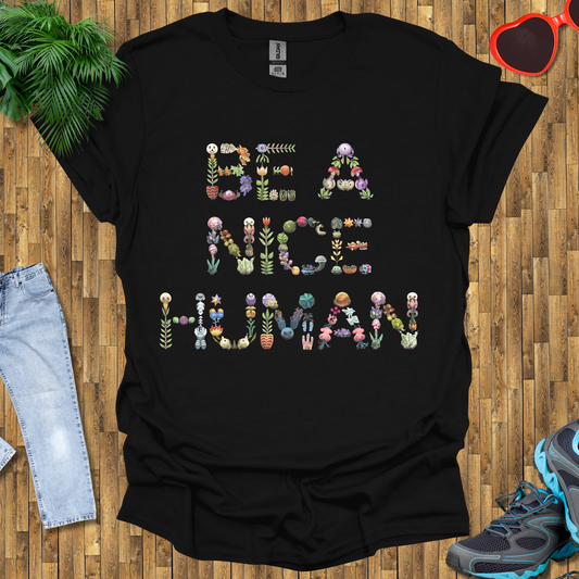 Be a nice human  T-Shirt