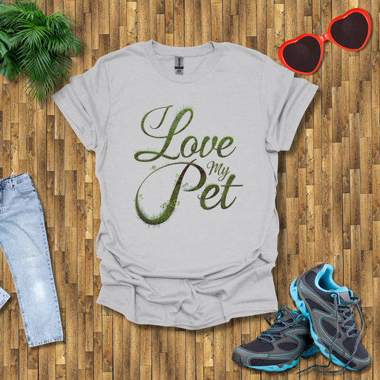 I love my pet T-Shirt