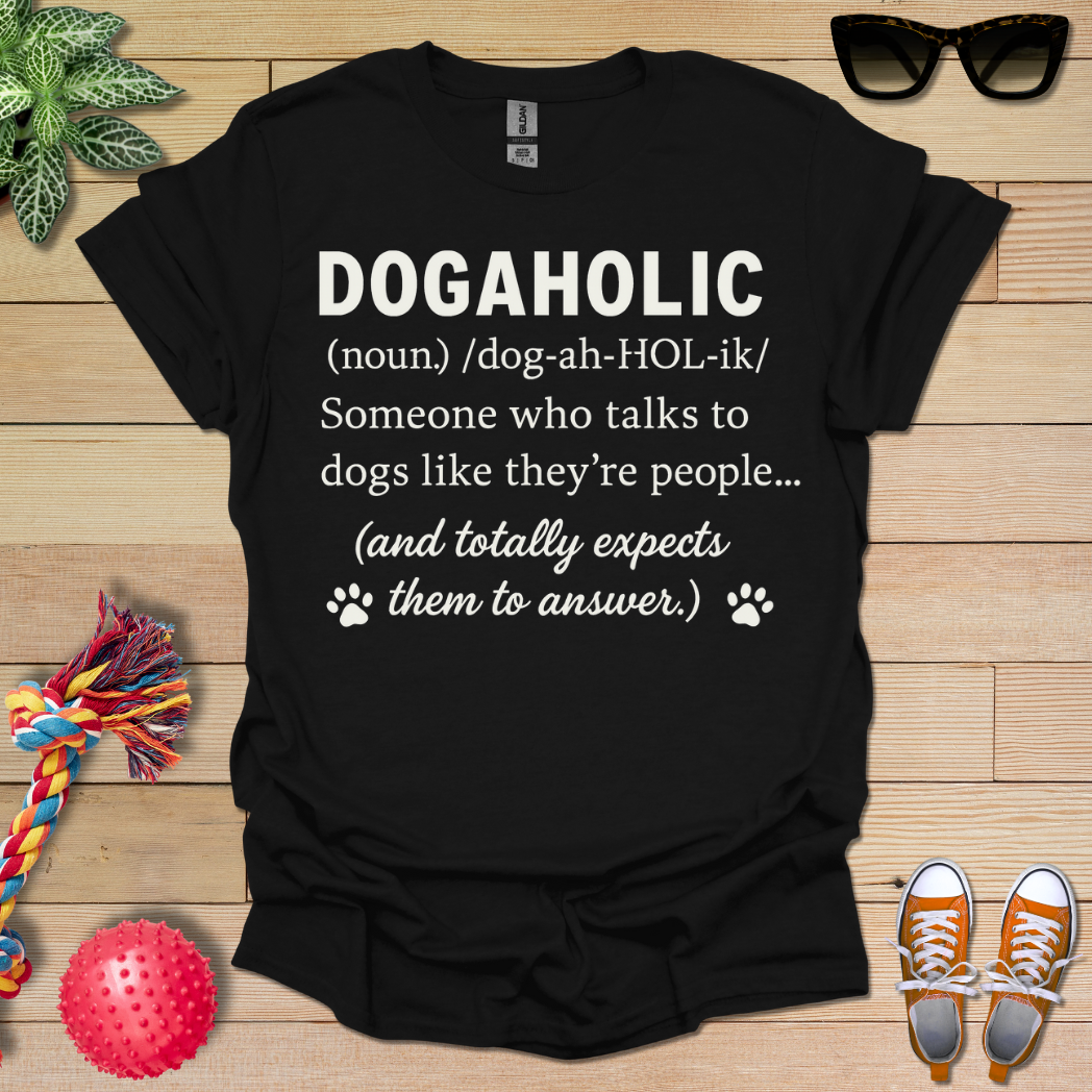 Dogaholic Definition T-Shirt