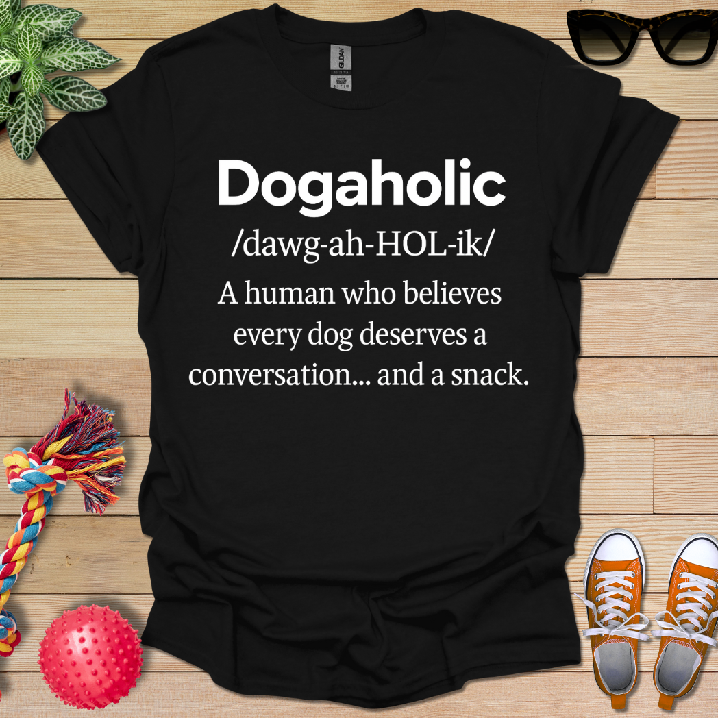 Dogaholic Definition T-Shirt
