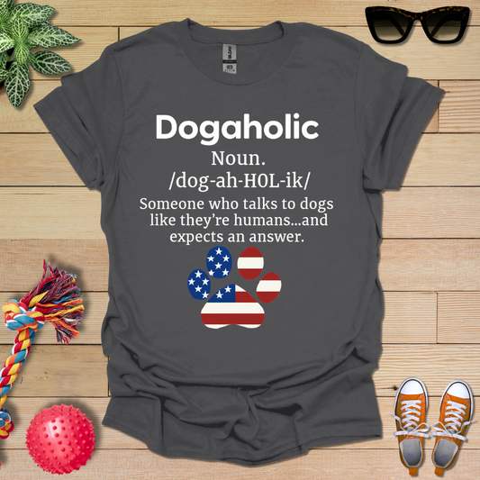 Dogaholic Definition T-Shirt