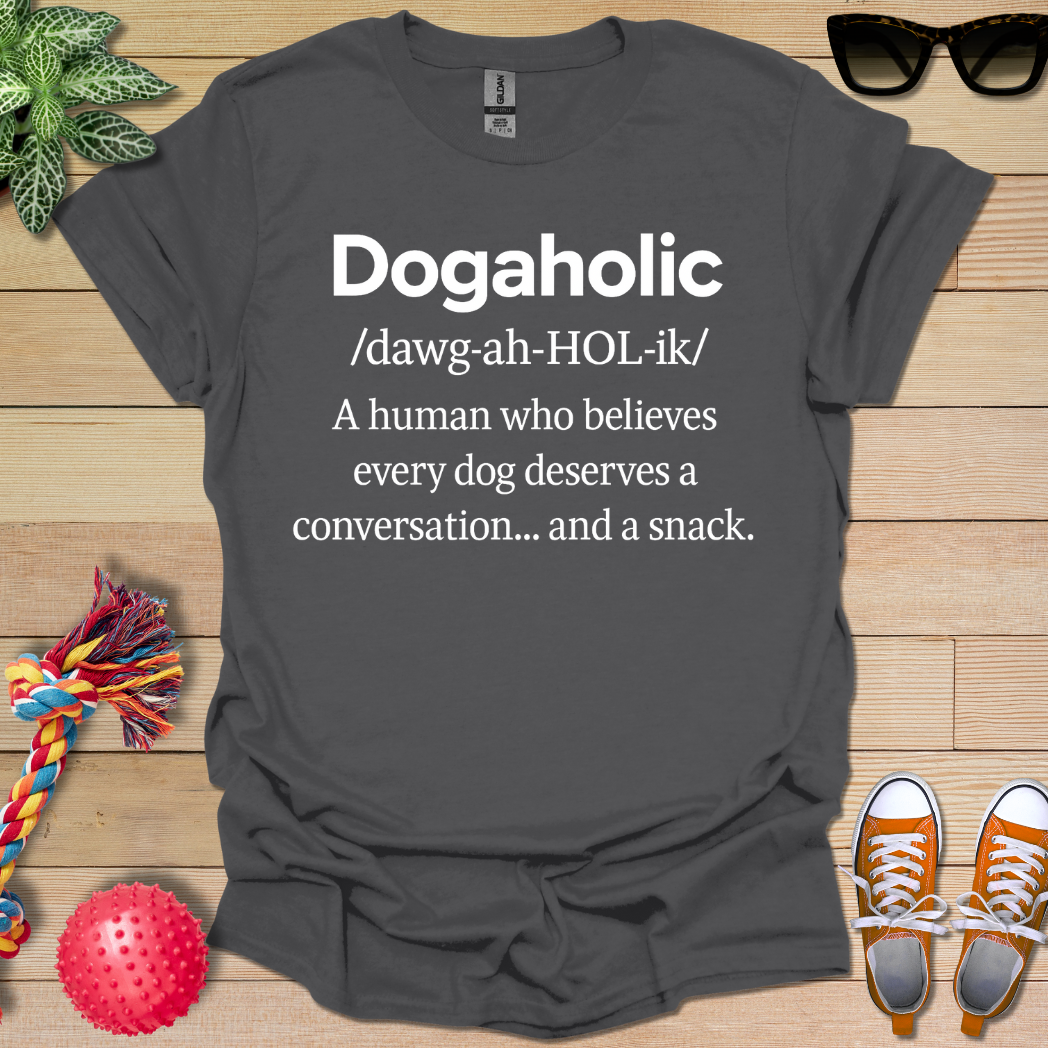 Dogaholic Definition T-Shirt