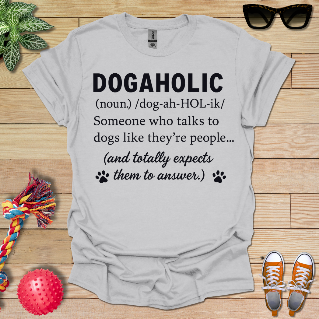 Dogaholic Definition T-Shirt