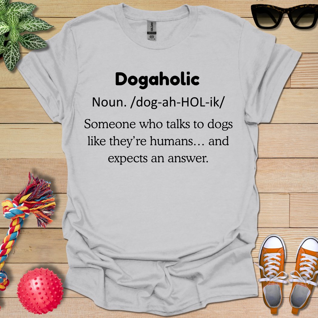 Dogaholic Definition T-Shirt