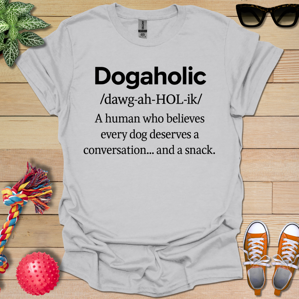 Dogaholic Definition T-Shirt