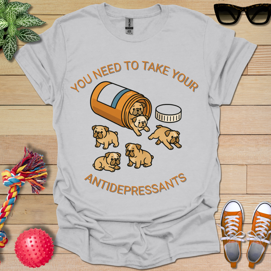 Take your Antidepressants T-Shirt