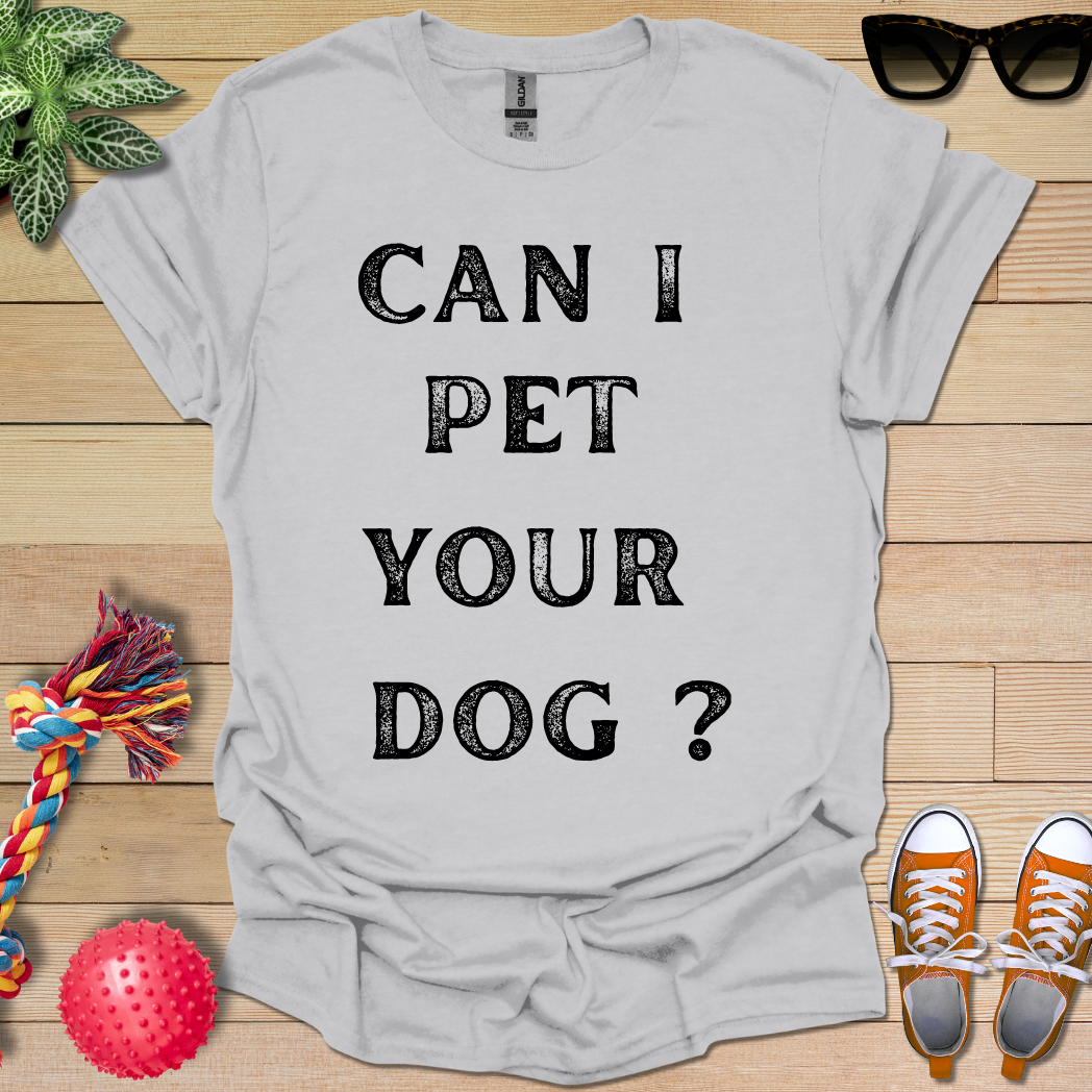 Can I Pet it T-Shirt