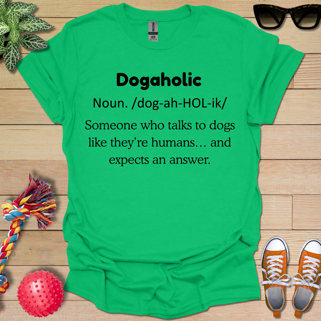Dogaholic Definition T-Shirt
