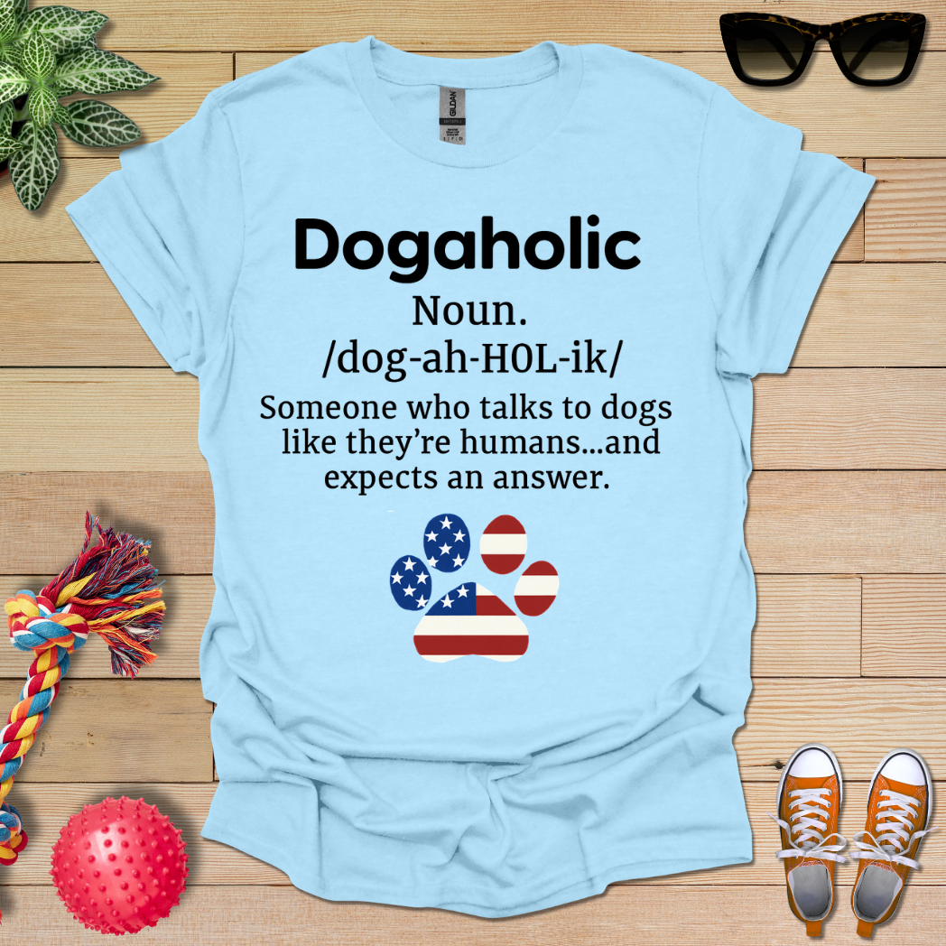 Dogaholic Definition T-Shirt