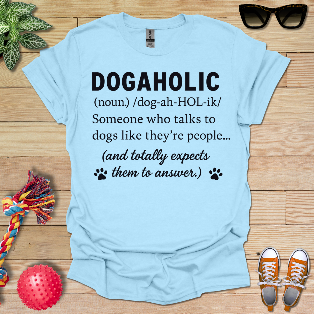 Dogaholic Definition T-Shirt