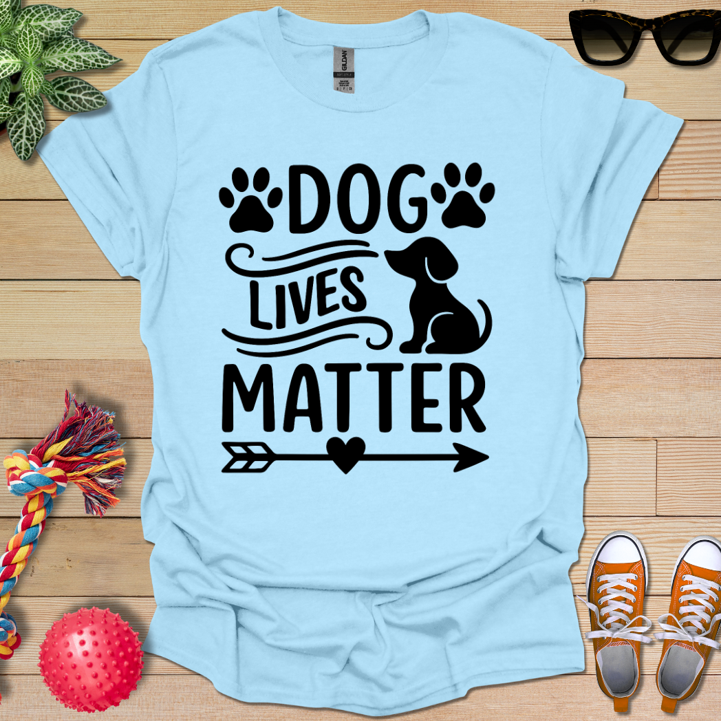 Dog Lives Matter  T-Shirt