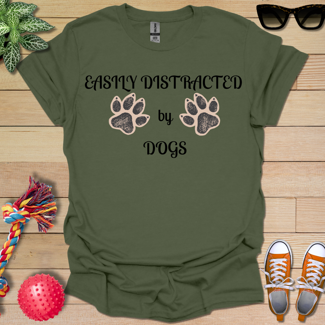 Easily Distracted by Dogs T-Shirt