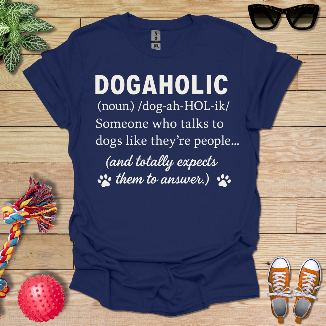 Dogaholic Definition T-Shirt