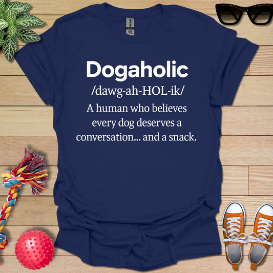 Dogaholic Definition T-Shirt