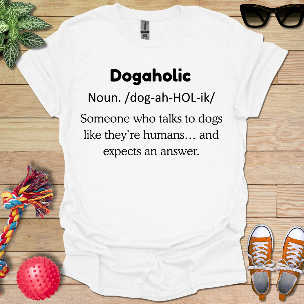 Dogaholic Definition T-Shirt