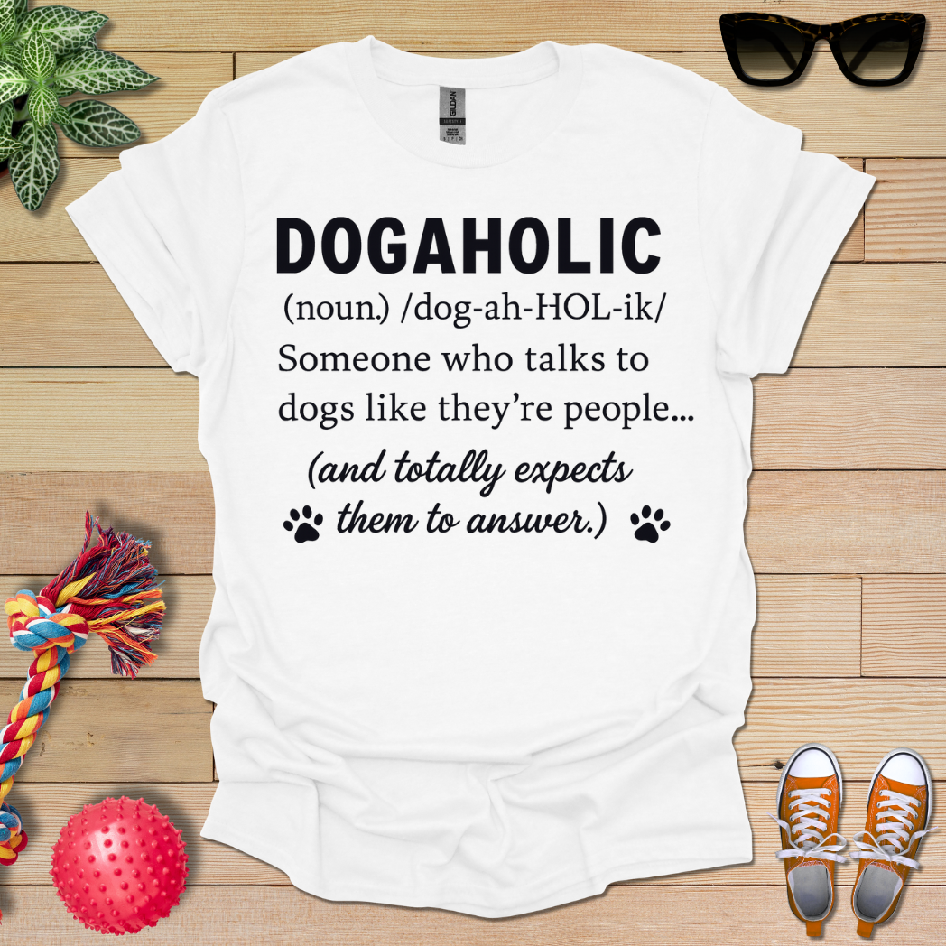 Dogaholic Definition T-Shirt