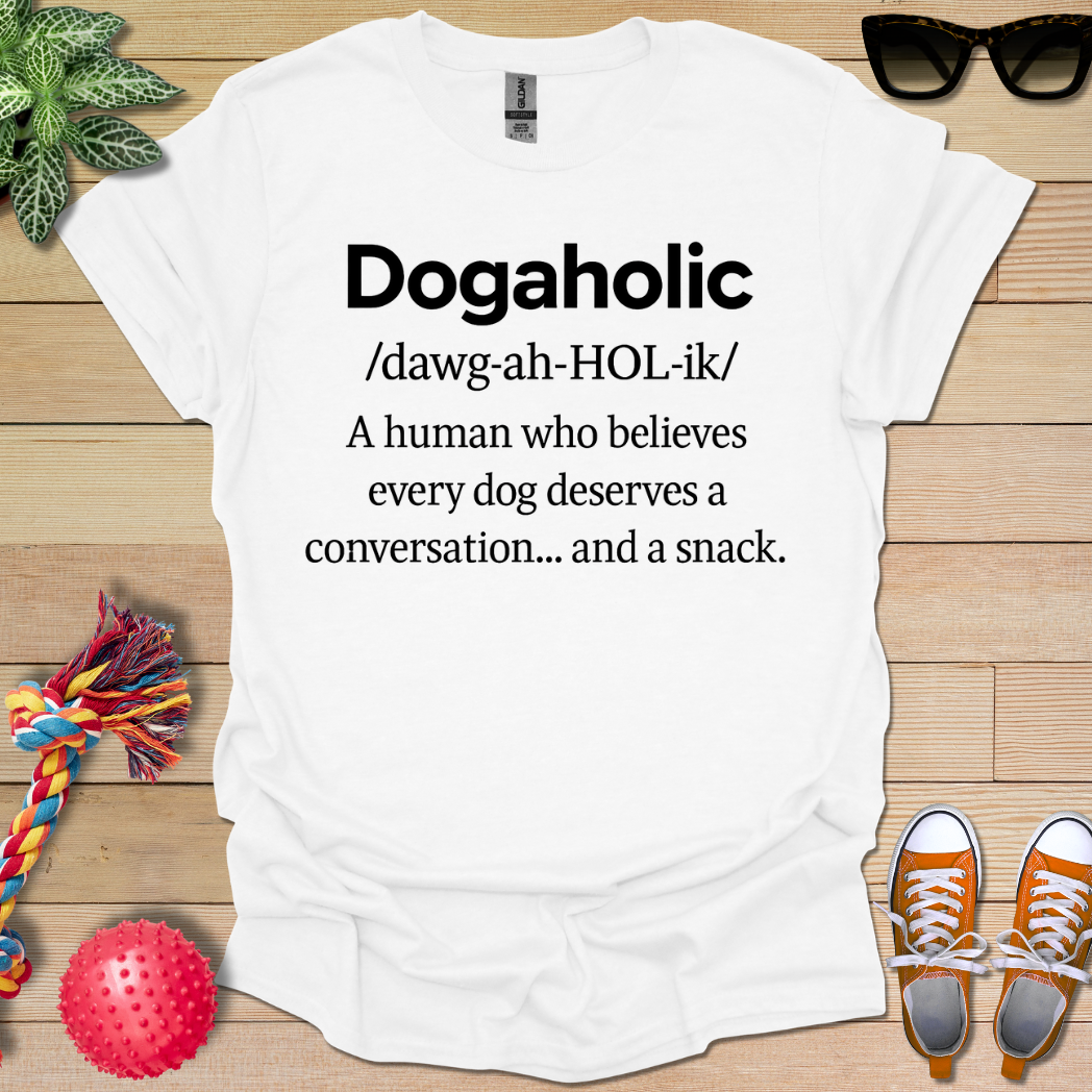 Dogaholic Definition T-Shirt