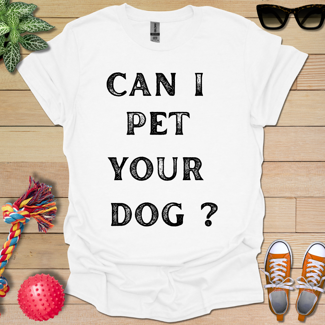 Can I Pet it T-Shirt