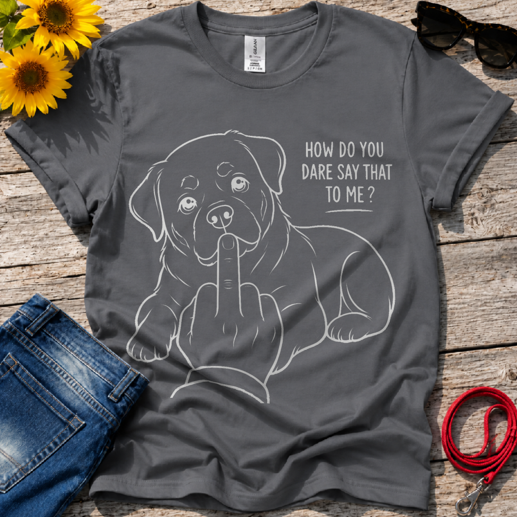 How Dare You T-Shirt