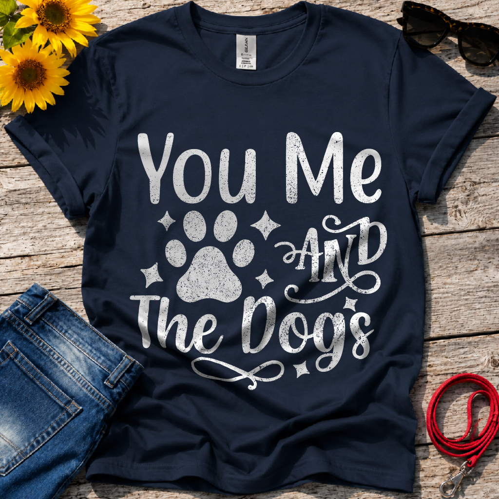 You Me and the Dogs T-Shirt