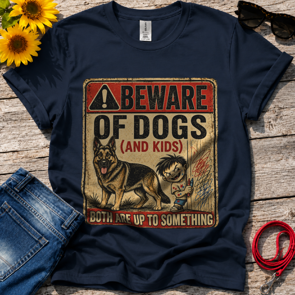 Be aware of Dogs and Kids  T-Shirt