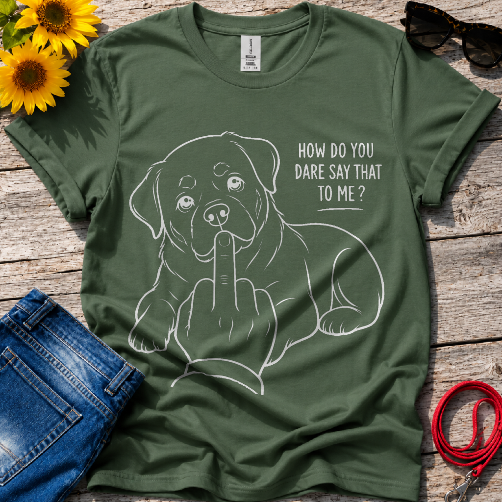 How Dare You T-Shirt