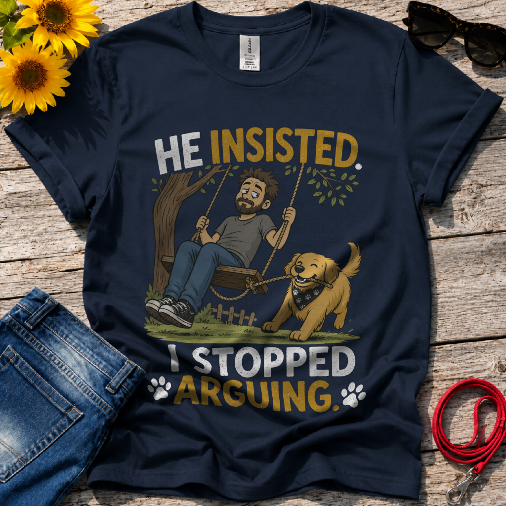 Insisted And Won T-Shirt