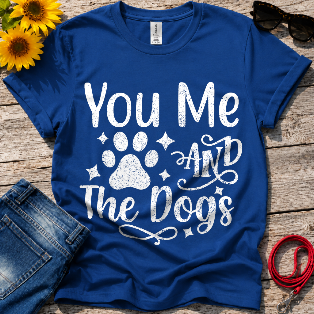 You Me and the Dogs T-Shirt