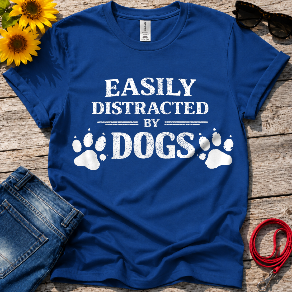 Easily Distracted by Dogs T-Shirt