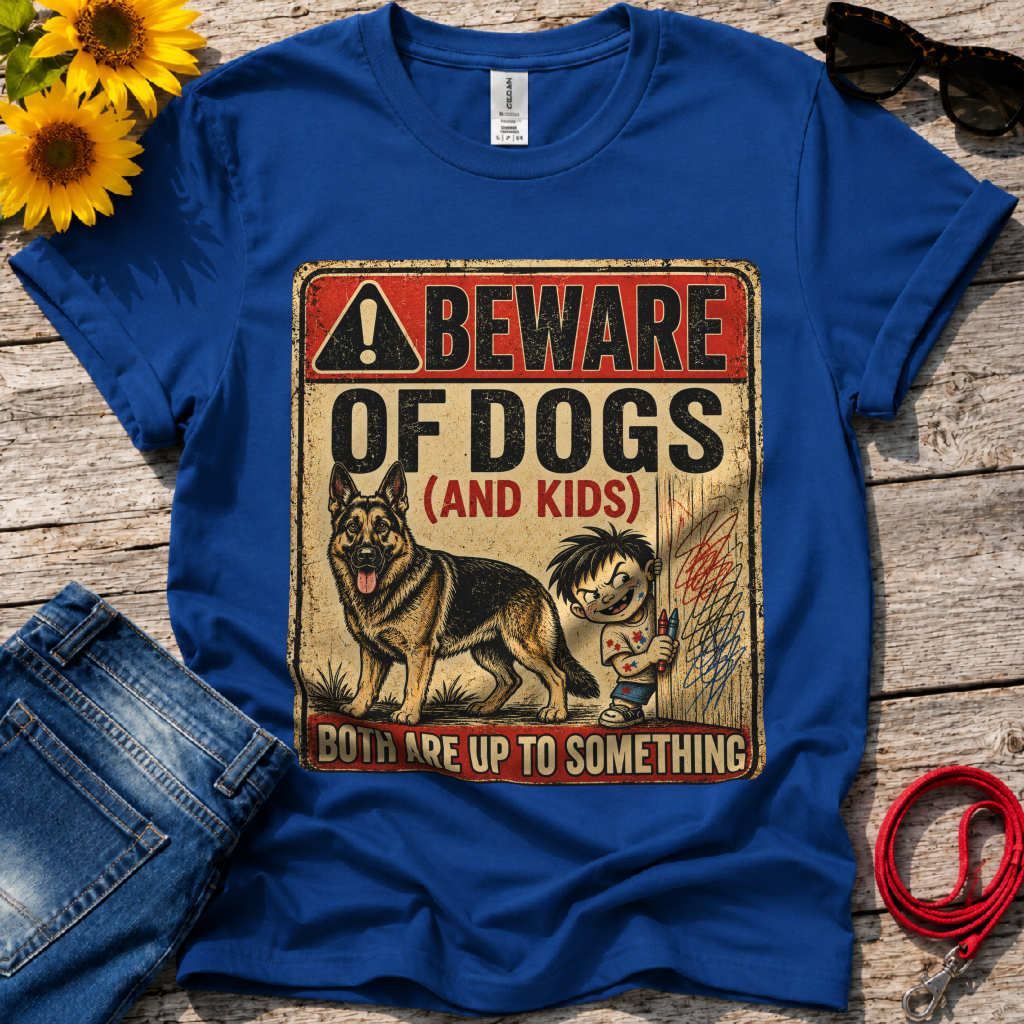 Be aware of Dogs and Kids  T-Shirt