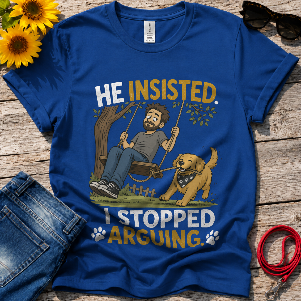 Insisted And Won T-Shirt