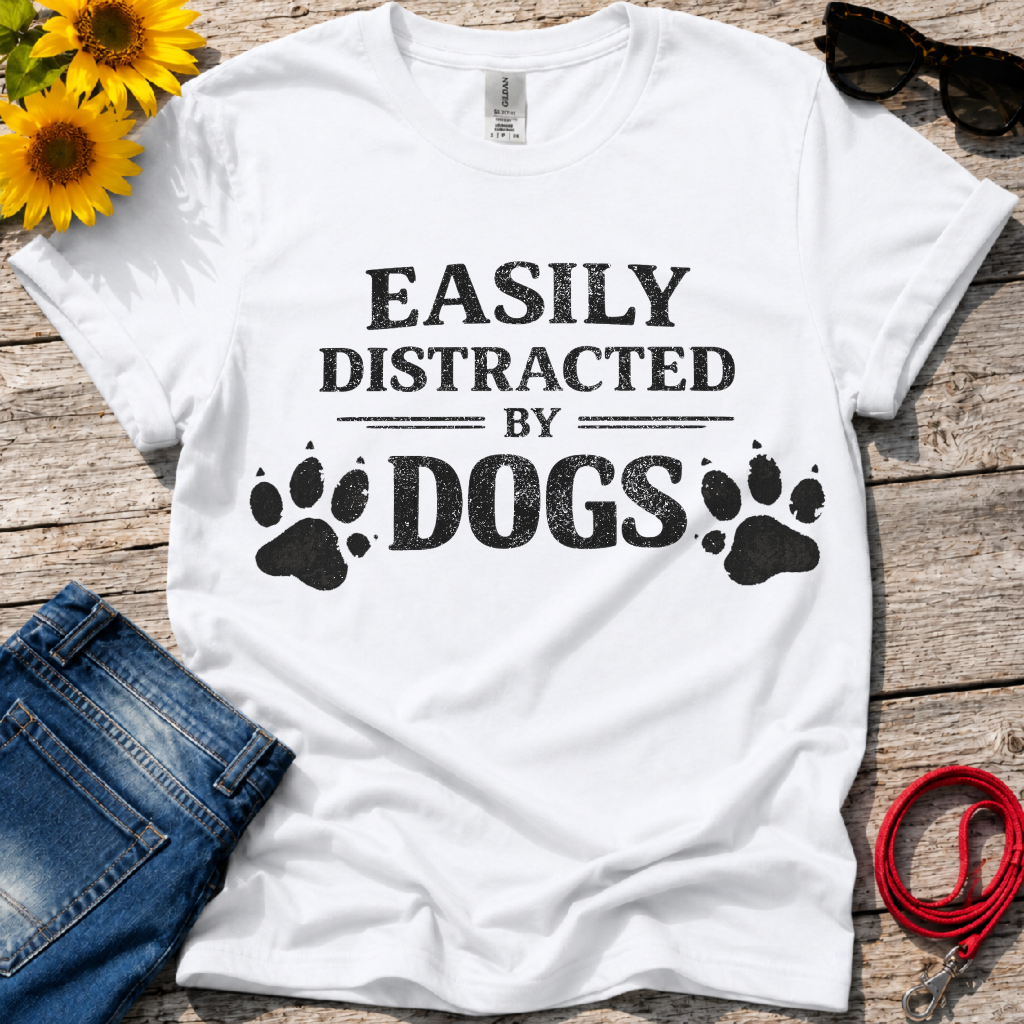Easily Distracted by Dogs T-Shirt