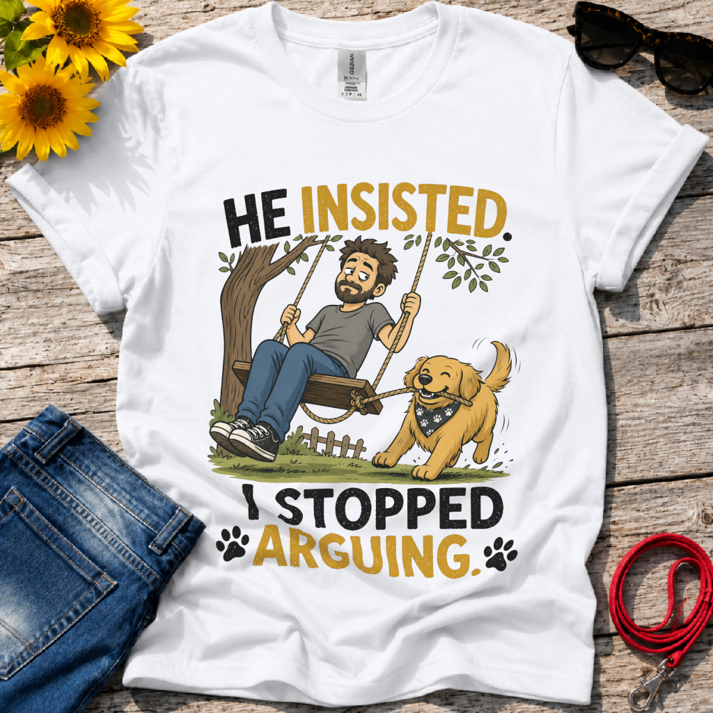 Insisted And Won T-Shirt