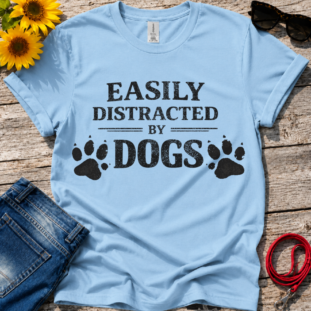 Easily Distracted by Dogs T-Shirt