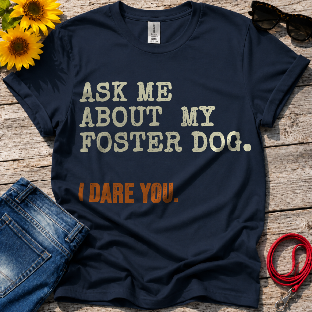 What About the Foster T-Shirt