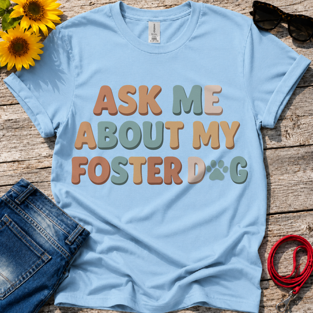What About Your Foster T-Shirt