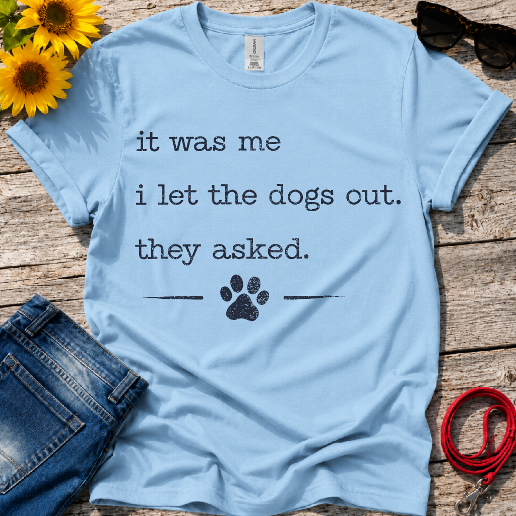 Who let the dogs out T-Shirt
