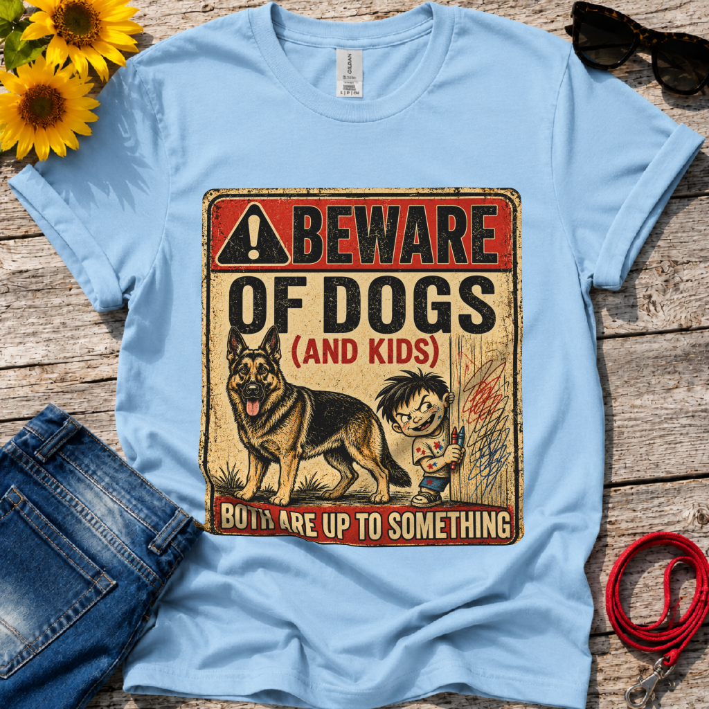 Be aware of Dogs and Kids  T-Shirt