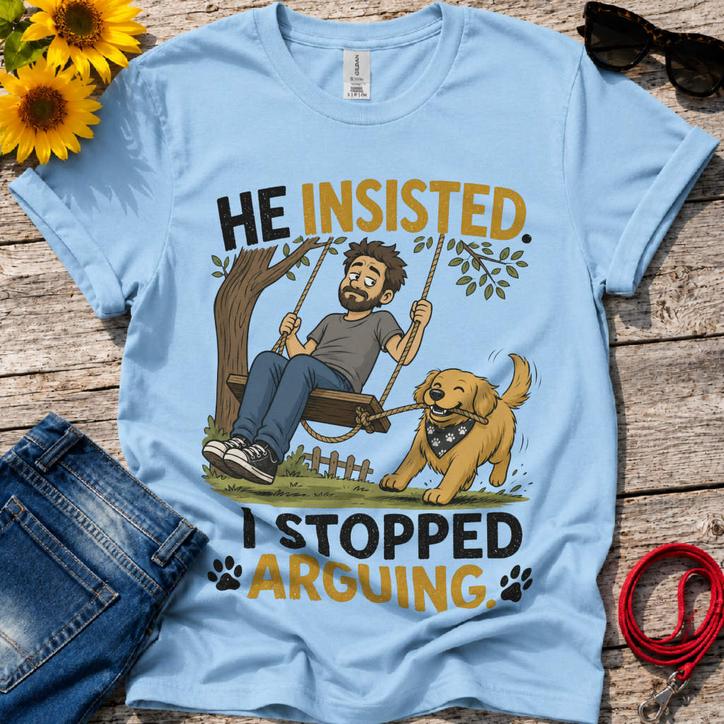 Insisted And Won T-Shirt