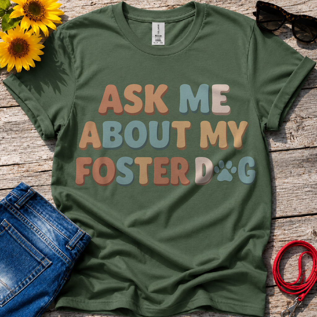 What About Your Foster T-Shirt