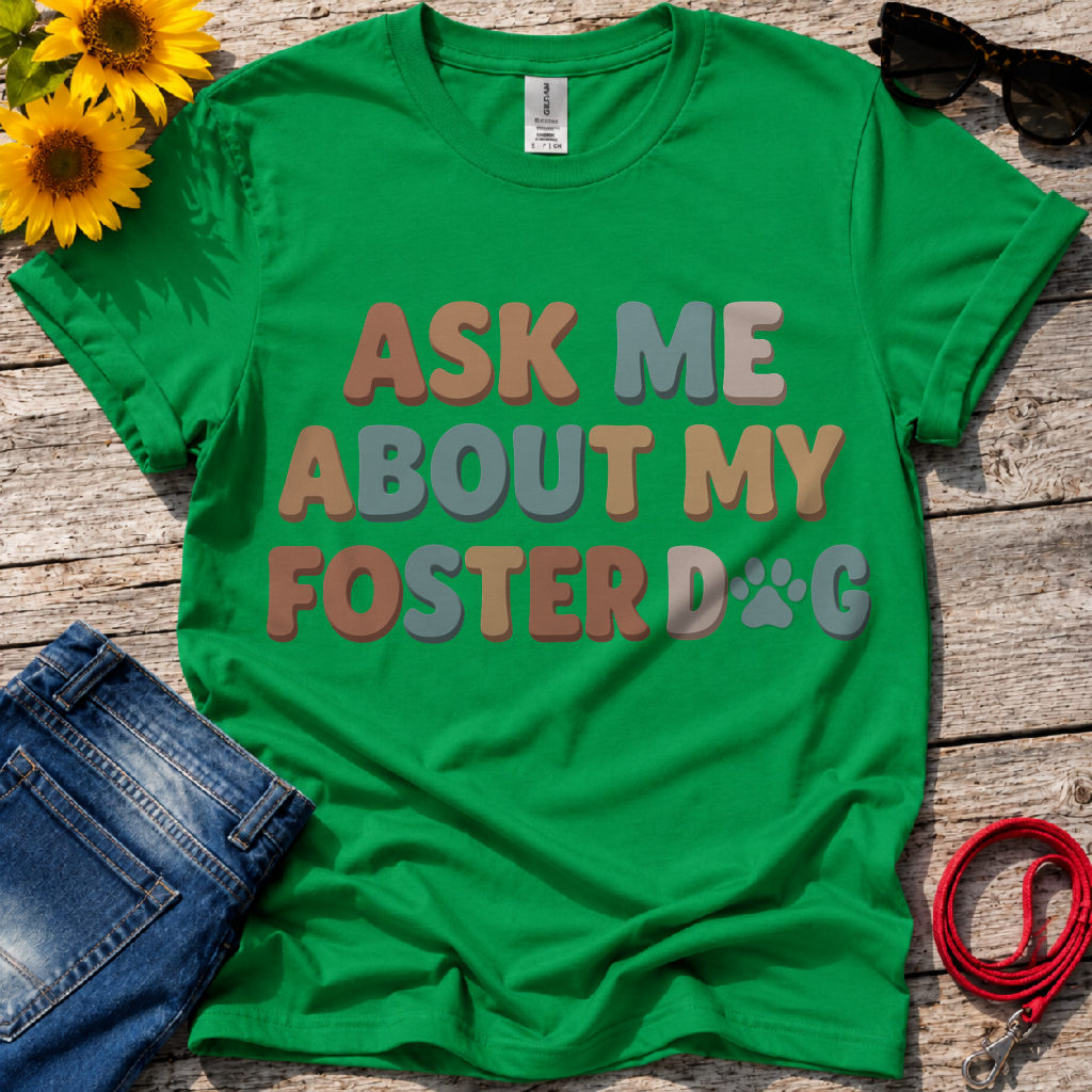 What About Your Foster T-Shirt