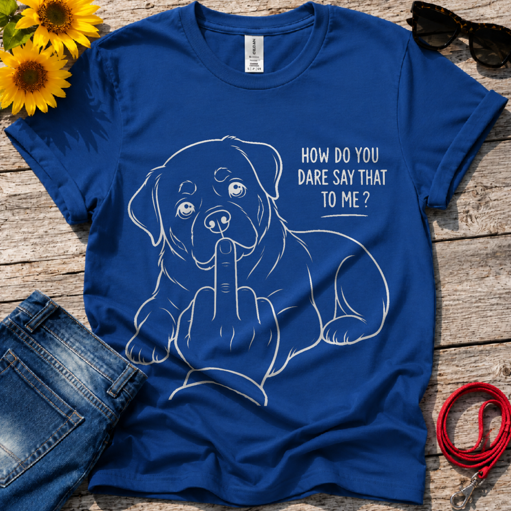 How Dare You T-Shirt
