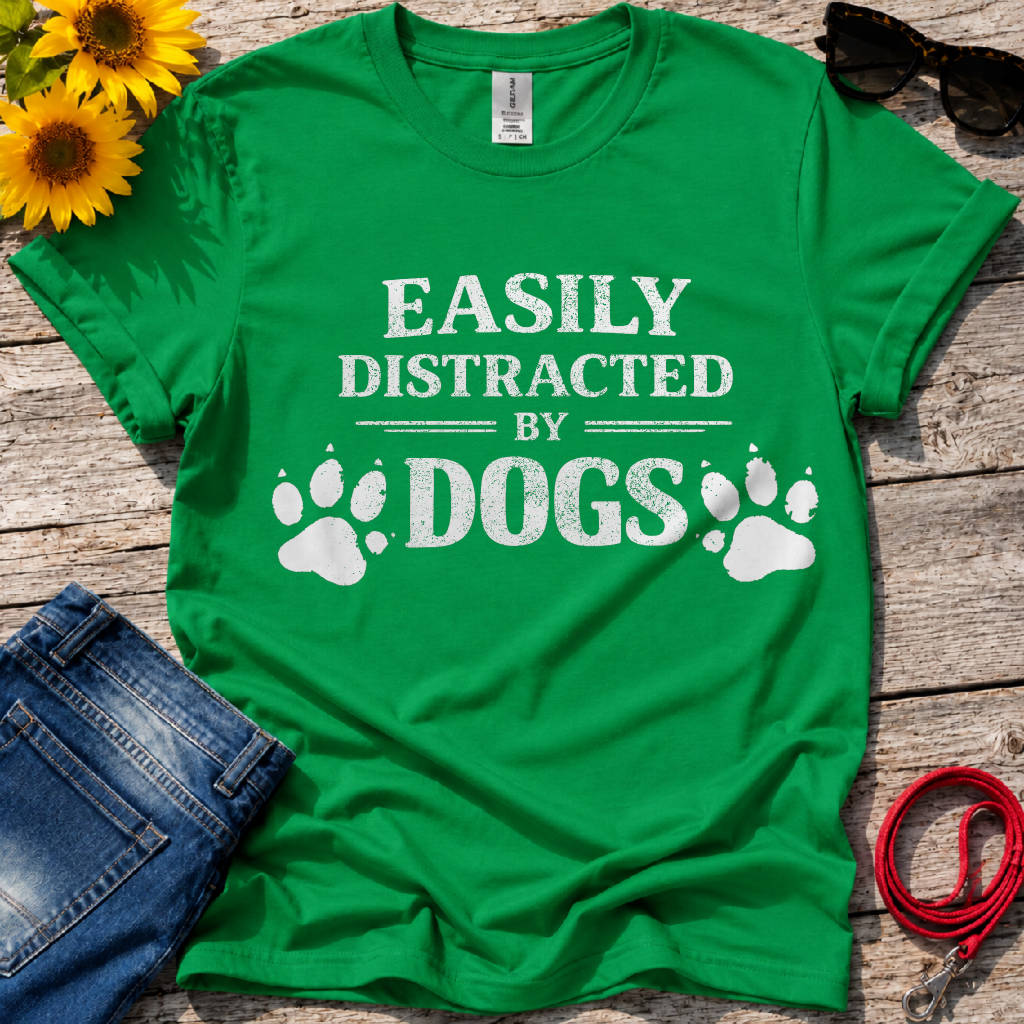 Easily Distracted by Dogs T-Shirt