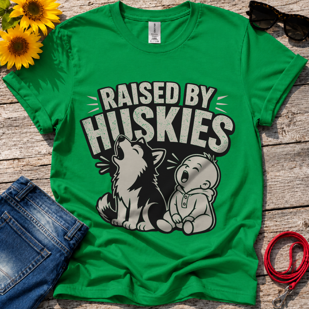 Raised by Huskies T-Shirt